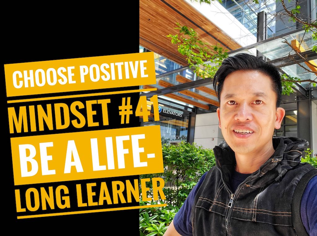 Positive Mindset #41 - Be a Life-Long Learner