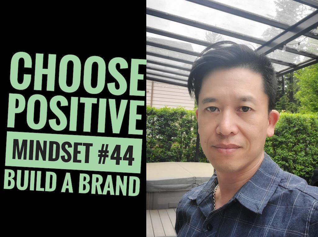 Positive Mindset #44 - Build a Brand