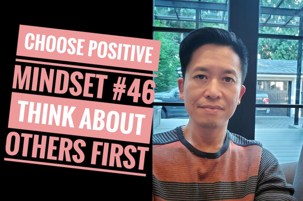 Positive Mindset #46 - Think about Others First