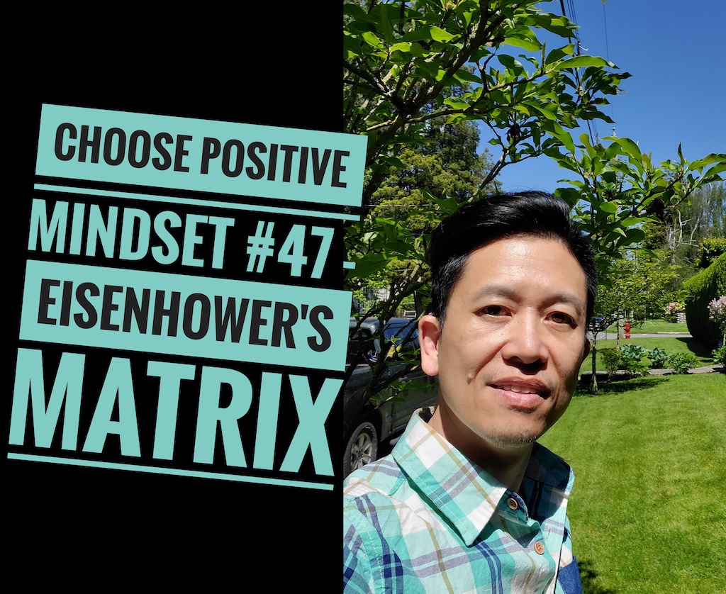 Positive Mindset #47 - Eisenhower's Matrix (How to prioritize your tasks)