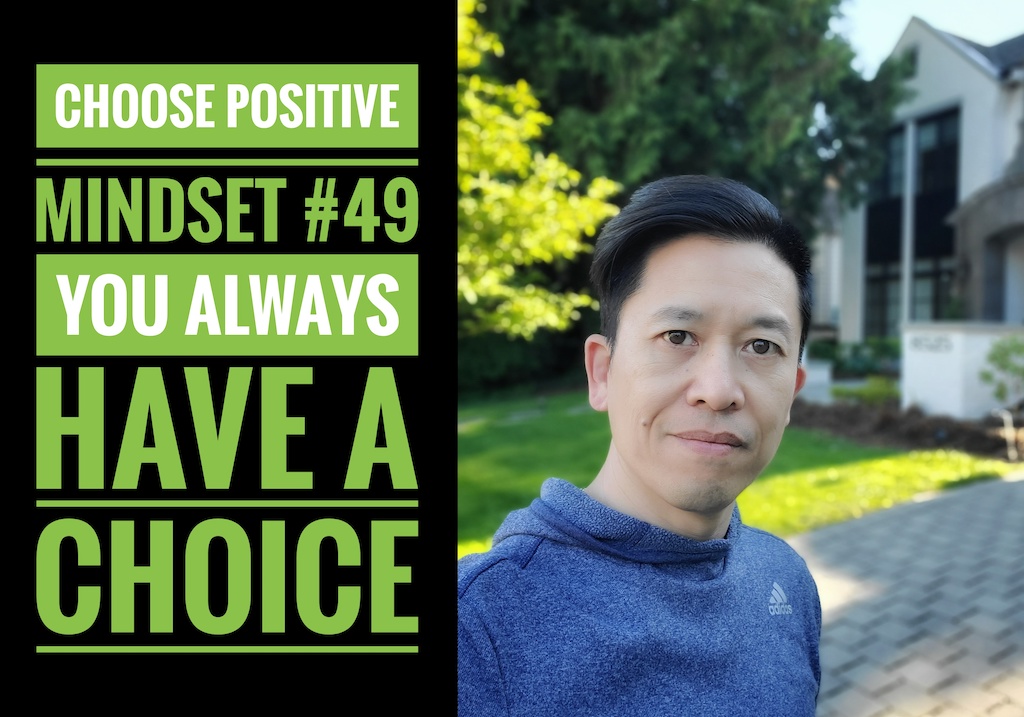 Positive Mindset #49 - You Always have a Choice